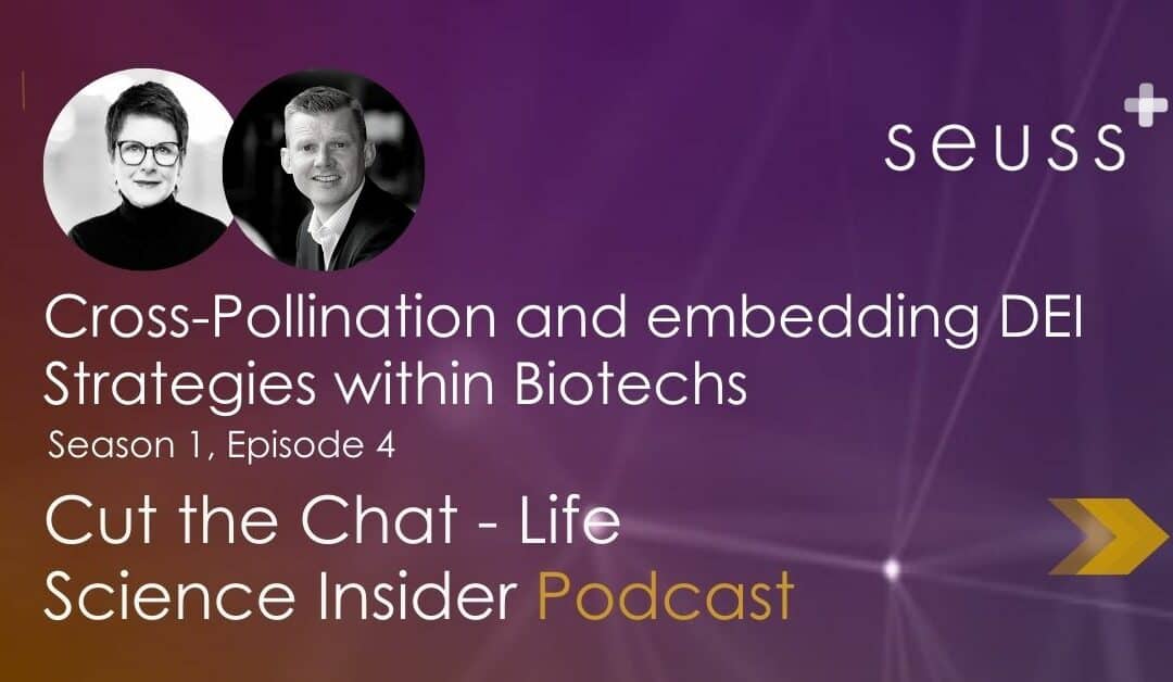 Episode 4 – Cross-Pollination and Embedding DEI Strategies within Biotechs